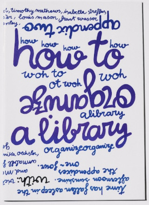 Time has fallen asleep in the afternoon sunshine – The Appendixes #1-4: #2 How to organize a library/ Comment organiser une bibliothèque / Edited by Mette Edvardsen, Léa Poiré, Victoria Pérez Royo 