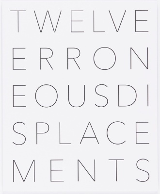 Twelve Erroneous Displacements and a Fact / Craig Dworkin