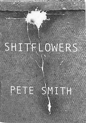 SHITFLOWERS / Pete Smith