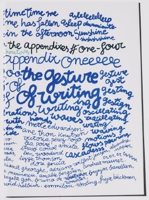 Time has fallen asleep in the afternoon sunshine – The Appendixes #1-4: #1 The gesture of writing/ Le geste de l’écriture / Edited by Mette Edvardsen, Léa Poiré, Victoria Pérez Royo