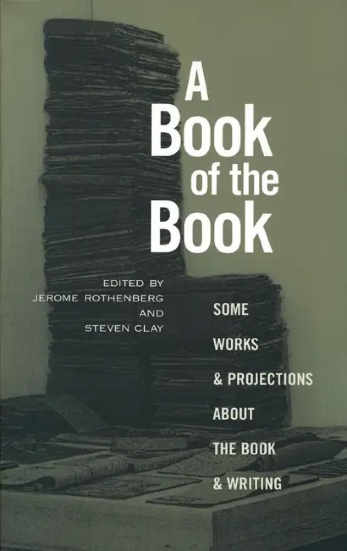 A Book of the Book: Some Works & Projections about the Book & Writing / edited by Jerome Rothenberg and Steven Clay