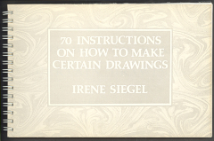 70 Instructions on How to Make Certain Drawings / Irene Siegel