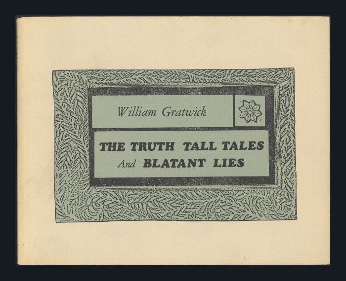 The Truth Tall Tales and Blatant Lies / William Gratwick