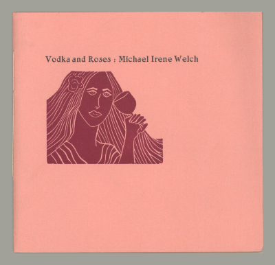 Vodka and Roses / Michael Irene Welch