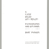 A Close Brush With Reality: Photographs and Writings 1972-1981 / Bart Parker