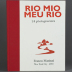 Rio Mio Meu Rio / Franco Marinai