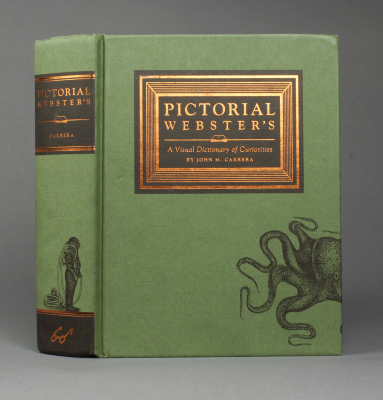 Pictorial Websters: A Visual Dictionary of Curiosities / John M.Carrera