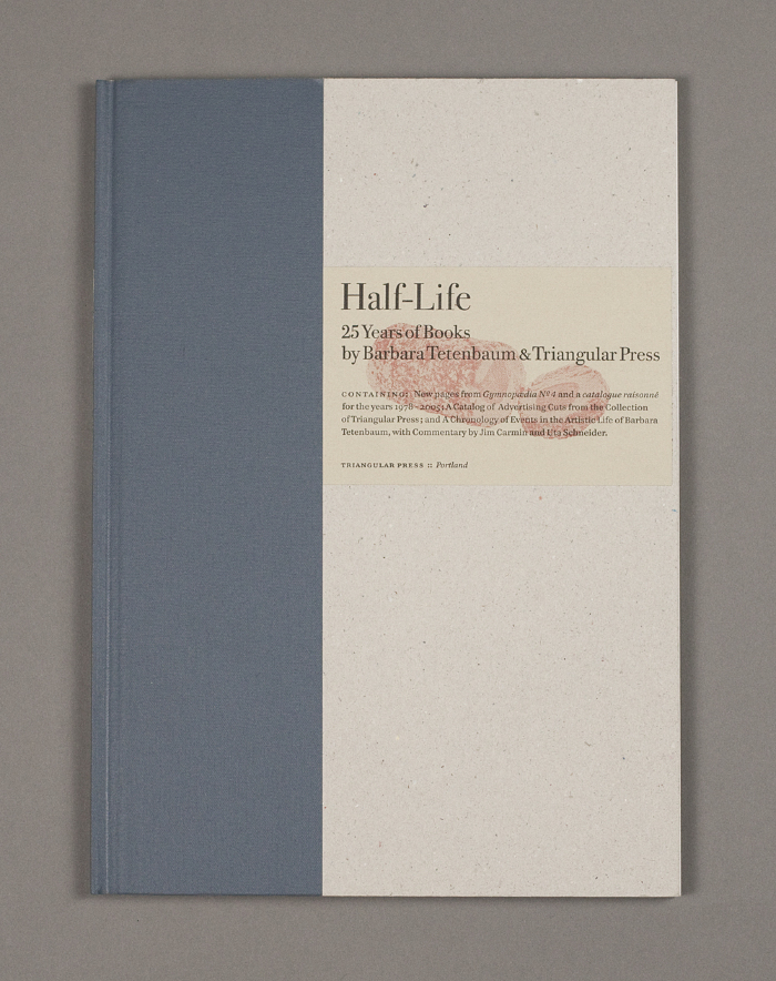 Half-Life: 25 Years of Books by Barbara Tetenbaum & Triangular Press / Triangular Press
