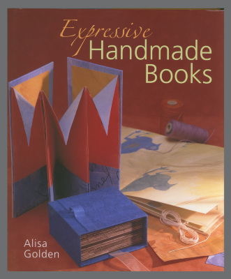 Expressive Handmade Books/ Alisa Golden