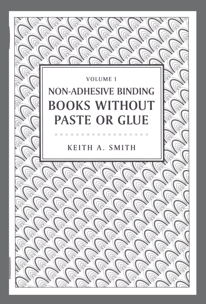 Non-Adhesive Binding Vol. I: Books Without Paste or Glue/ Keith A. Smith
