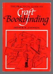 The Practical Guide to Craft Bookbinding/ Arthur W. Johnson