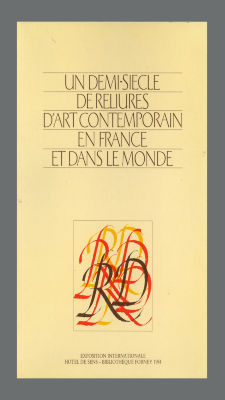 Un Demi-Siecle De Reliures D'Art Contemporain En France Et Dans Le Monde/ 	Chambre Syndicale Nationale de la Reliure, Brochure, Dorure 