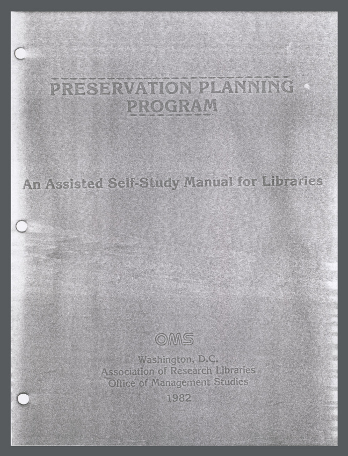 Preservation Planning Program: An Assisted Self-Study Manual for Libraries / 	Pamela W Darling; Duane Webster; Association of Research Libraries, Office of Management Studies