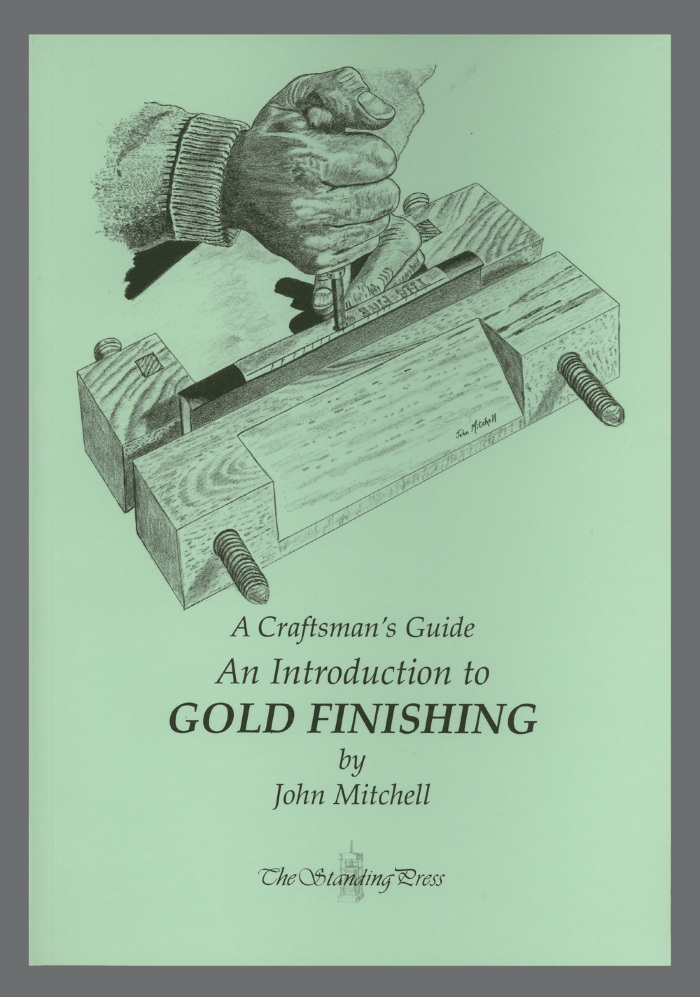 An Introduction to Gold Finishing/ John Mitchell; edited and designed by Nolan Watts