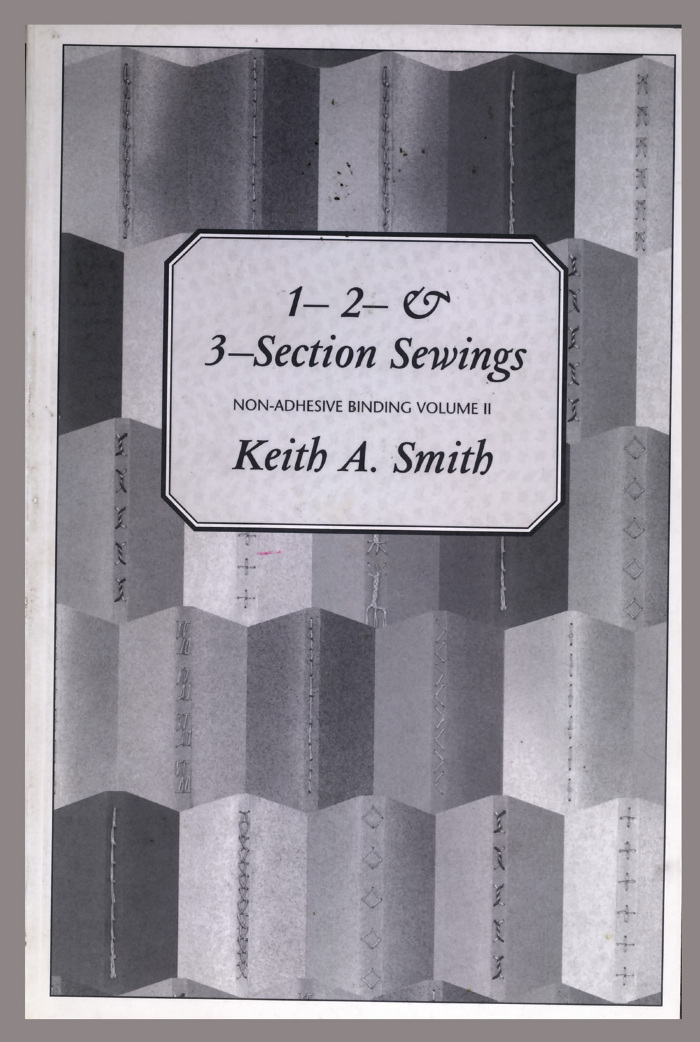 Non-Adhesive Binding Volume II: 1-2-& 3 Section Sewings / Keith A. Smith