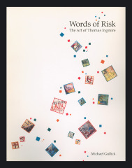Words of Risk: The Art of Thomas Ingmire / Michael Gullick; Thomas Ingmire