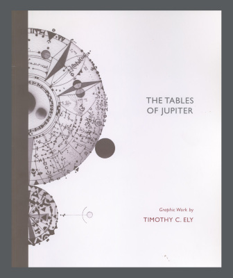 The Tables of Jupiter : Graphic Work / Timothy Ely; Ian H. Boyden; Donald Sheehan Gallery