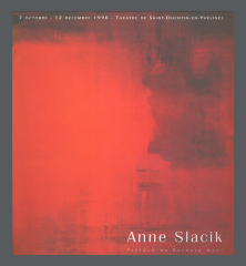 Anne Slacik: 7 Octobre - 12 Decembre 1998 - Theater de Saint-Quentin-Yvelines / Anne Slacik; Bernard Noel        