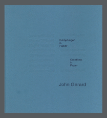 Schöpfungen in Papier (Creations in Paper) : Bücher und Bilder von John Gerard (Books and Images of John Gerard) / John Gerard; Dorothea Eimert; Eva-Maria Hanebutt-Benz; Bernd Fülster; Mandragora Verlag
