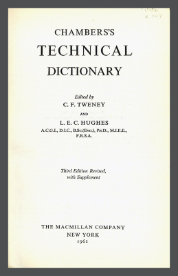 Chamber's Technical Dictionary / C.F. Tweney; L.E.C. Hughes (eds.)