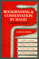 Bookbinding & Conservation by Hand: A Working Guide / Laura S. Young