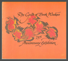 The Guild of Bookworkers: 75th Anniversary Exhibition / Susanna Borghese, Caroline F. Schimmel, Mary C. Schlosser