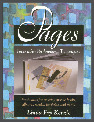 Pages: Innovative Bookmaking Techniques / Linda Fry Kenzle