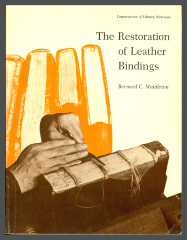The Restoration of Leather Bindings / Bernard C. Middleton