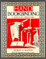 Hand Bookbinding, A Manual of Instruction With Illustrations by the Author/ Aldren A. Watson
