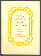 Early American Bookbindings: From the Collection of Michael Papantonio / The Pierpoint Morgan Library