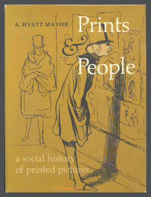 Prints and People: A Social History of Printed Pictures / A. Hyatt Mayor