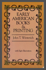 Early American Books & Printing / John T. Winterich