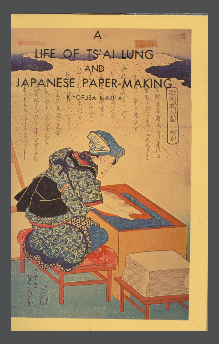 A Life of Ts'Ai Lung and Japanese Paper-Making / Kiyofusa Narita