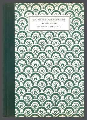 Women Bookbinders: 1880-1920 / Marianne Tidcombe