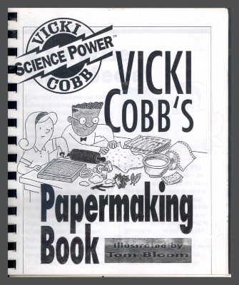 Vicki Cobb's Papermaking Book / Vicki Cobb