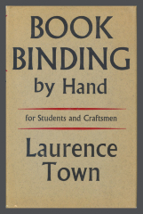Bookbinding by Hand for students and Craftsmen / Laurence Town