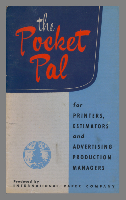 The Pocket Pal for Printers, Estimators and Advertising Production Managers / International Paper Company