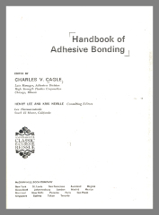 Handbook of Adhesive Bonding / Charles V. Cagle, Henry Lee, and Kris Neville, Eds. 