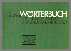 Worterbuch Der Handbuckbinderei und Einbandrestaurierung / Hilde Kuhn