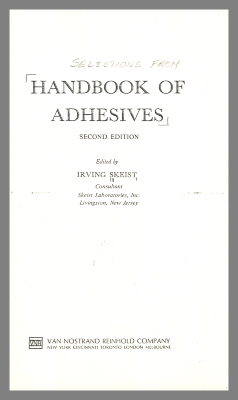 Handbook of Adhesives, Second Ed. / Irving Skeist, ed.