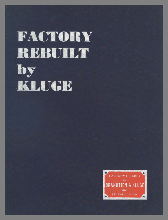 Factory Rebuilt by Kluge / Brandtjen & Kluge, Inc. 