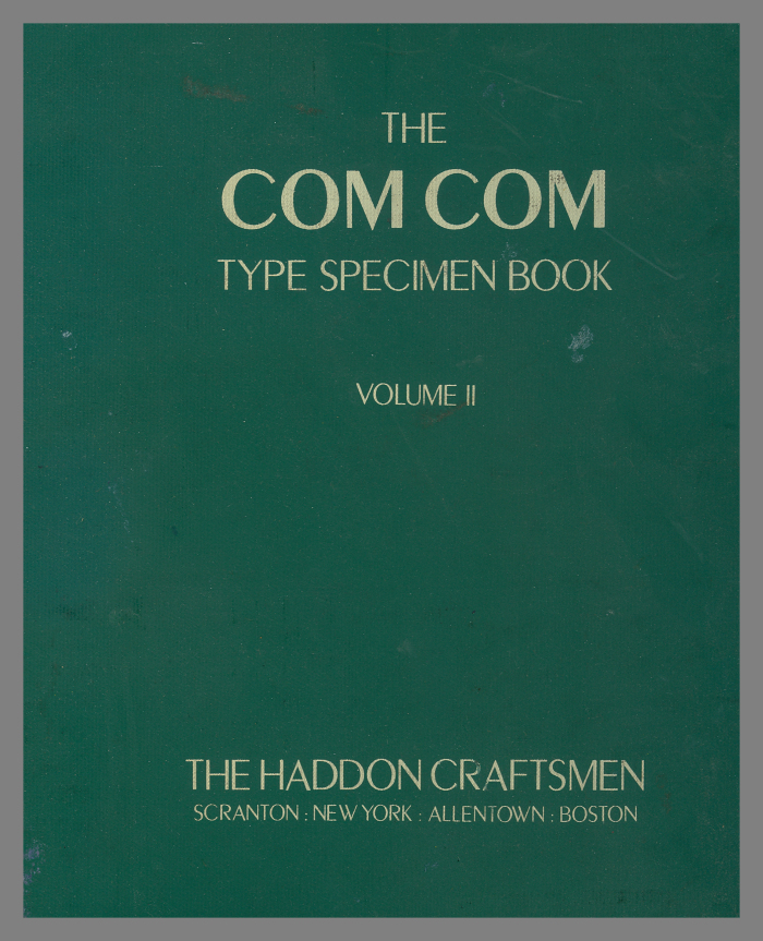 The Com Com Type Specimen Book, Volume II / The Haddon Craftsmen