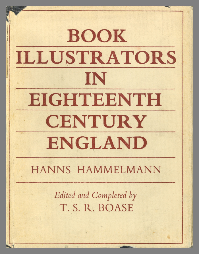 Book Illustrators in Eighteenth Century England / Hanns Hammelmann and T.S.R. Boase, ed. 