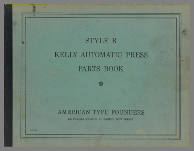 Style B Kelly Automatic Press Parts Book / American Type Founders