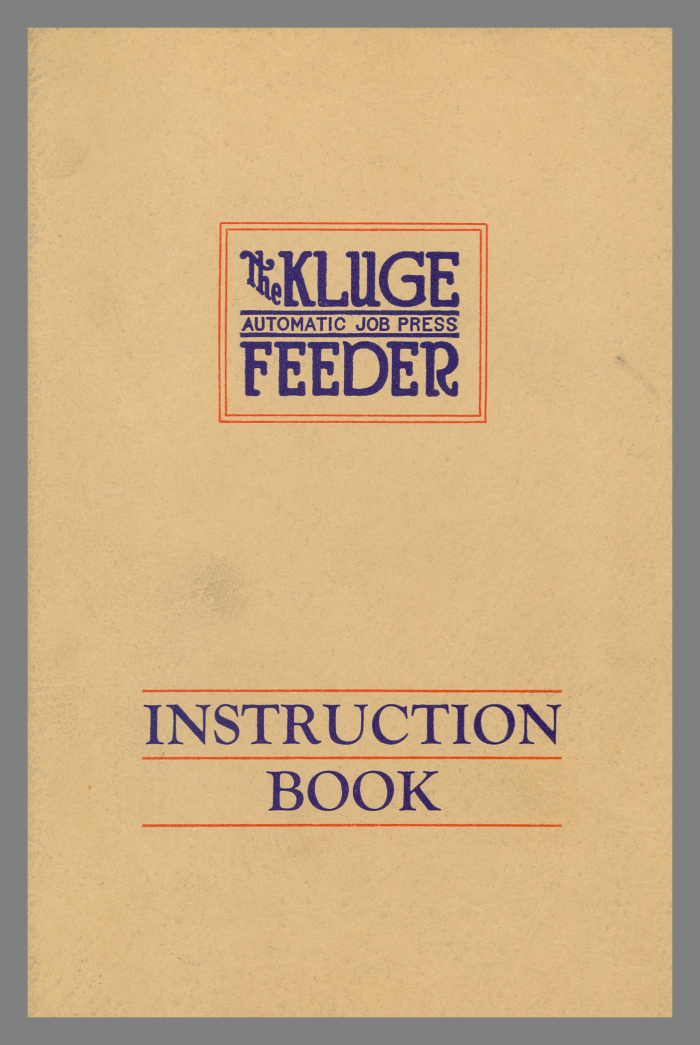 The Kluge Automatic Job Press Feeder Instruction Book / Brandtjen & Kluge, Inc. 