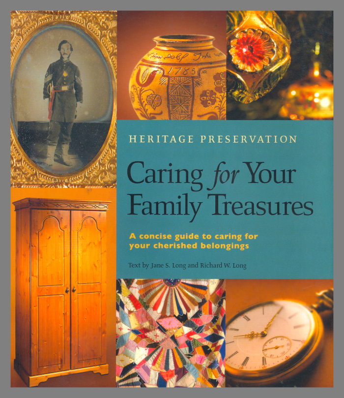 Caring for Your Family Treasures : Heritage Preservation / Jane S. Long and Richard W. Long