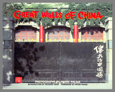 Great Walls of China / Franc Palaia