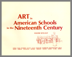 Art in American Schools in the Nineteenth Century / Foster Wygant