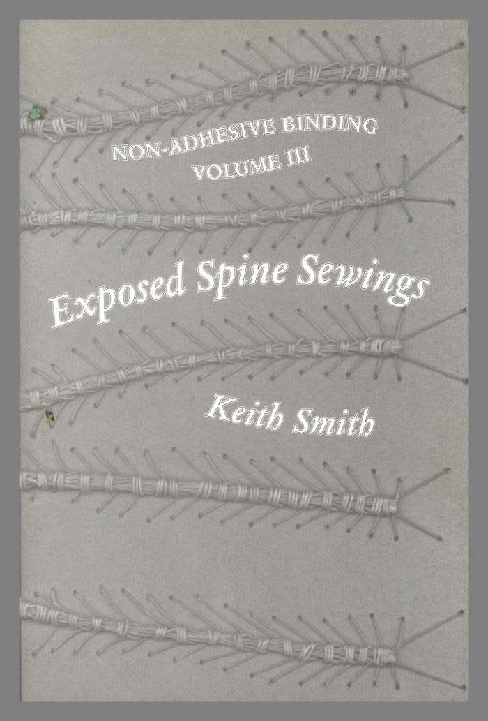 Non-Adhesive Binding Volume III: Exposed Spine Sewings / Keith A. Smith