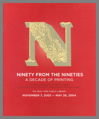 Ninety from the Nineties : A Decade of Printing / The New York Public Library